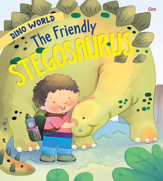 The Friendly Stegosaurus : Dino World - Om Books