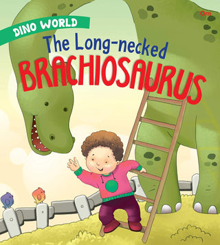 The Long necked Brachiosaurus : Dino World - Om Books