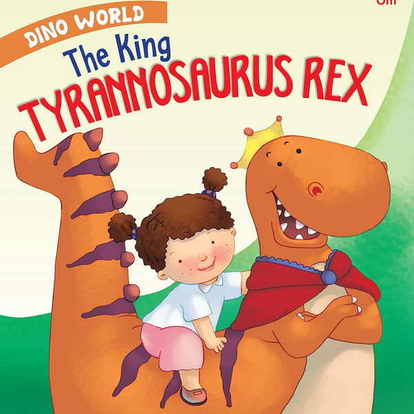 The King Tyrannosaurus Rex : Dino World - Om Books - Distacart