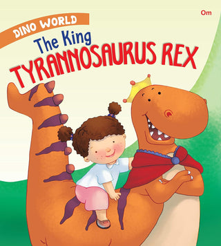 The King Tyrannosaurus Rex : Dino World - Om Books - Distacart