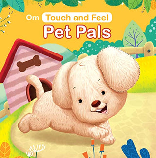 Touch and Feel Pet Pals - Om Books
