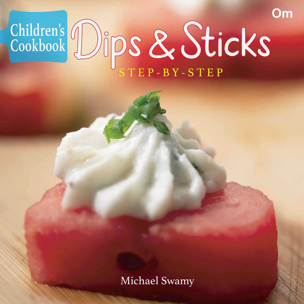 Dips & Sticks ( Step by Step ) - Om Books - Distacart