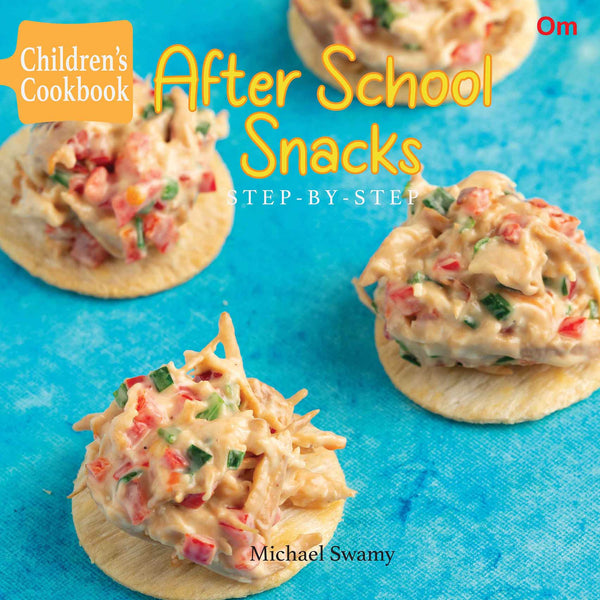 After School Snacks ( Step by Step ) - Om Books - Distacart