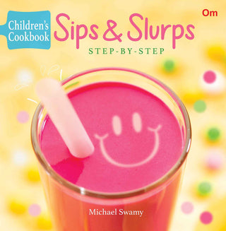 Sips & Slurps ( Step by Step ) - Om Books - Distacart