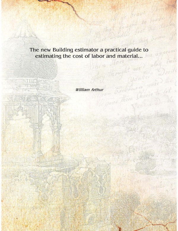 The new Building estimator a practical guide to estimating the cost of labor and material.. - Gyan Books - Distacart