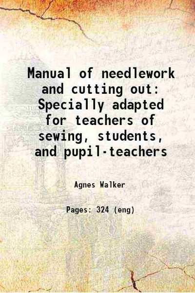 Manual of needlework and cutting out - Gyan Books