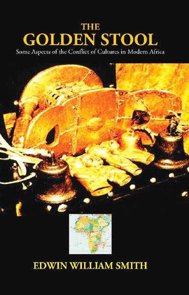 The Golden Stool: Some Aspects of the Conflict of Cultures in Modern Africa - Gyan Books - Distacart