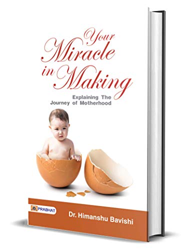 Your Miracle In Making-Dr. Himanshu Bavishi - Dista