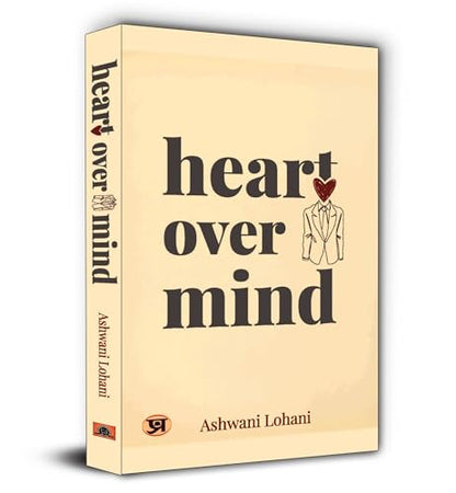 Heart Over Mind-Ashwani Lohani - Dista