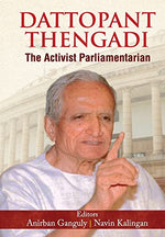 Thumbnail for Dattopant Thengadi The Activist Parliamentarian (The Life And Time Biography Of One Of IndiaS Greatest Public Servants Dattopant Bapurao Thengadi)-Anirban Ganguly & Navin Kalingan - Dista