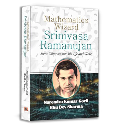 Mathematics Wizard Srinivasa Ramanujan | An Inspirational Biography, Life Journey And Mathematical Contributions Of An Indian Mathematician-Narendra Govil And Bhu Dev Sharma - Dista