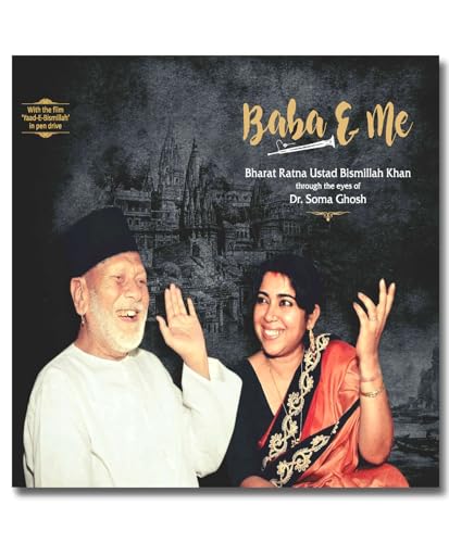 Baba & Me: Life & Times Of Ustad Bismillah Khan | Biography Of Shehnai Maestro Through The Eyes Of Dr. Soma Ghosh-Dr. Soma Ghosh - Dista