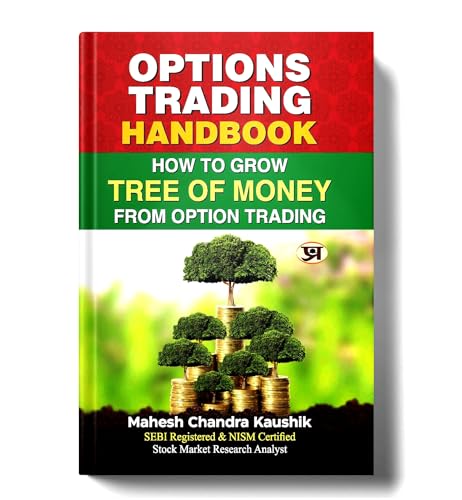 Options Trading Handbook: Proven Strategies To Make Money From Options, Master Call And Put Contracts To Build Long Term Financial Wealth-Mahesh Chandra Kaushik - Dista