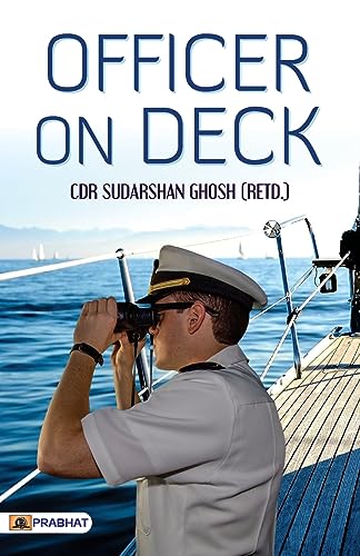 Officer On Deck (English) : The Backbone Of Naval Leadership & Operations | Naval Leadership | Warship Management & Navigation, Operations | Indian Navy-Cdr Sudarshan Ghosh - Dista