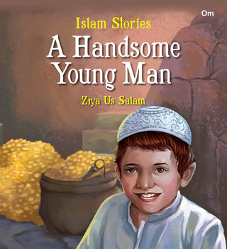 Islam Stories A Handsome Young Man - Om Books - Distacart