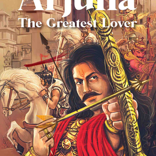 Arjuna : The Greatest Lover by Saurish Hegde - Om Books - Distacart