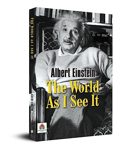 The World As I See It By Albert Einstein | Timeless Classic On Life, Ethics, Science, Religion, And Politics | Must-Read For Philosophical Thinkers, Scientists And History Enthusiasts-Albert Einstein - Dista