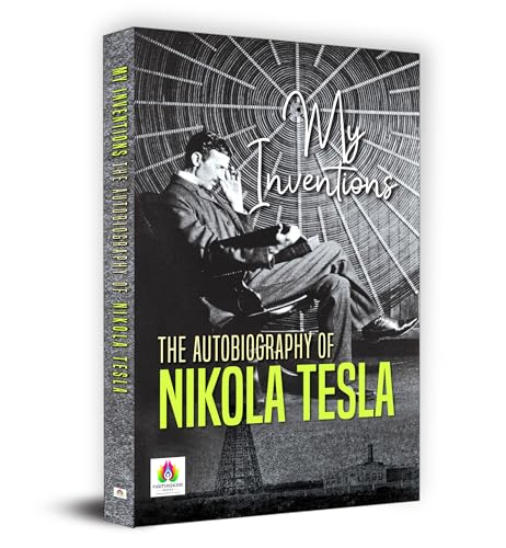 My Inventions: The Autobiography Of Nikola Tesla-Nikola Tesla - Dista