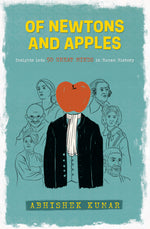Thumbnail for BluOne Ink Of Newtons and Apples: Insights into 50 Great Minds in Human History by Abhishek Kumar - Dista