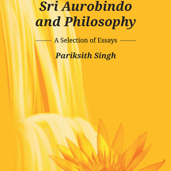 BluOne Ink Sri Aurobindo and Philosophy by Pariksith Singh - Dista