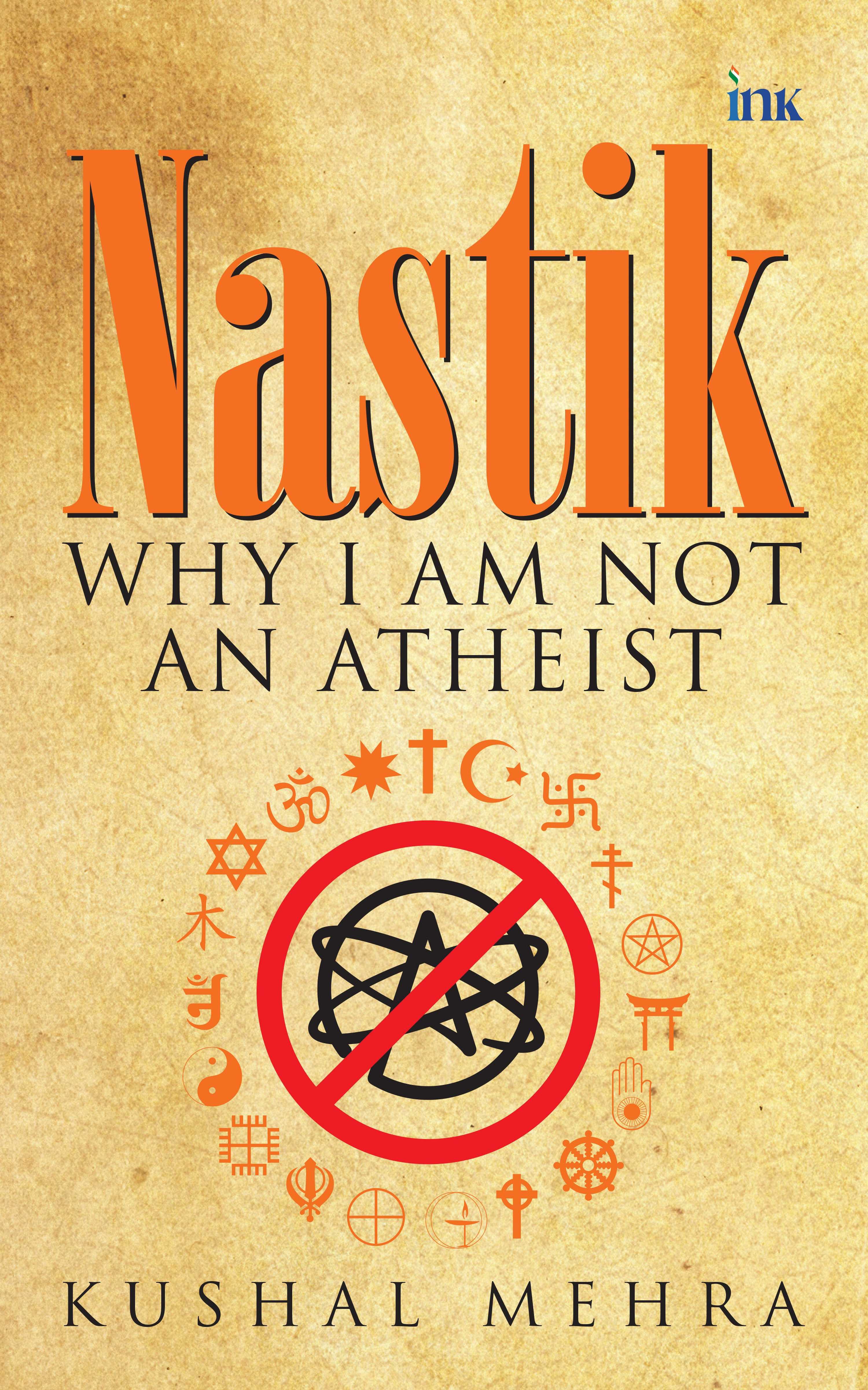 BluOne Ink Nastik: Why I Am Not an Atheist by Kushal Mehra - Dista
