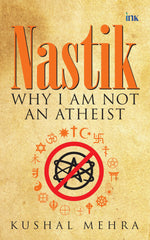 Thumbnail for BluOne Ink Nastik: Why I Am Not an Atheist by Kushal Mehra - Dista