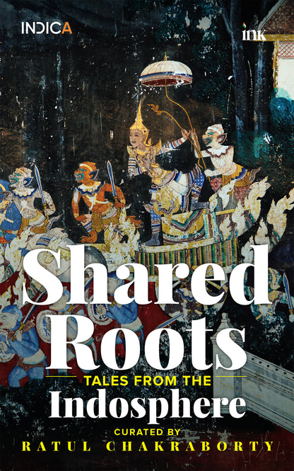 BluOne Ink Shared Roots: Tales from the Indosphere by Ratul Chakraborty - Dista