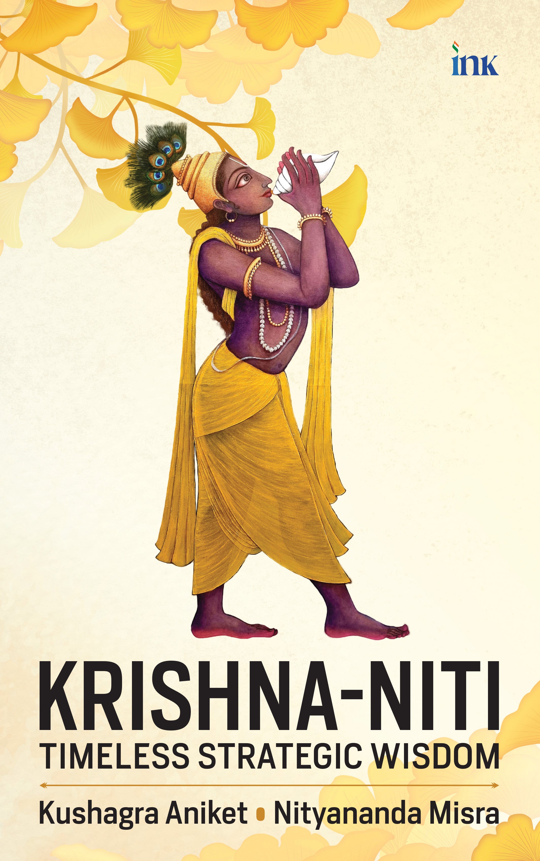 BluOne Ink Krishna-Niti: Timeless Strategic Wisdom by Kushagra Aniket, Nityananda Misra - Dista