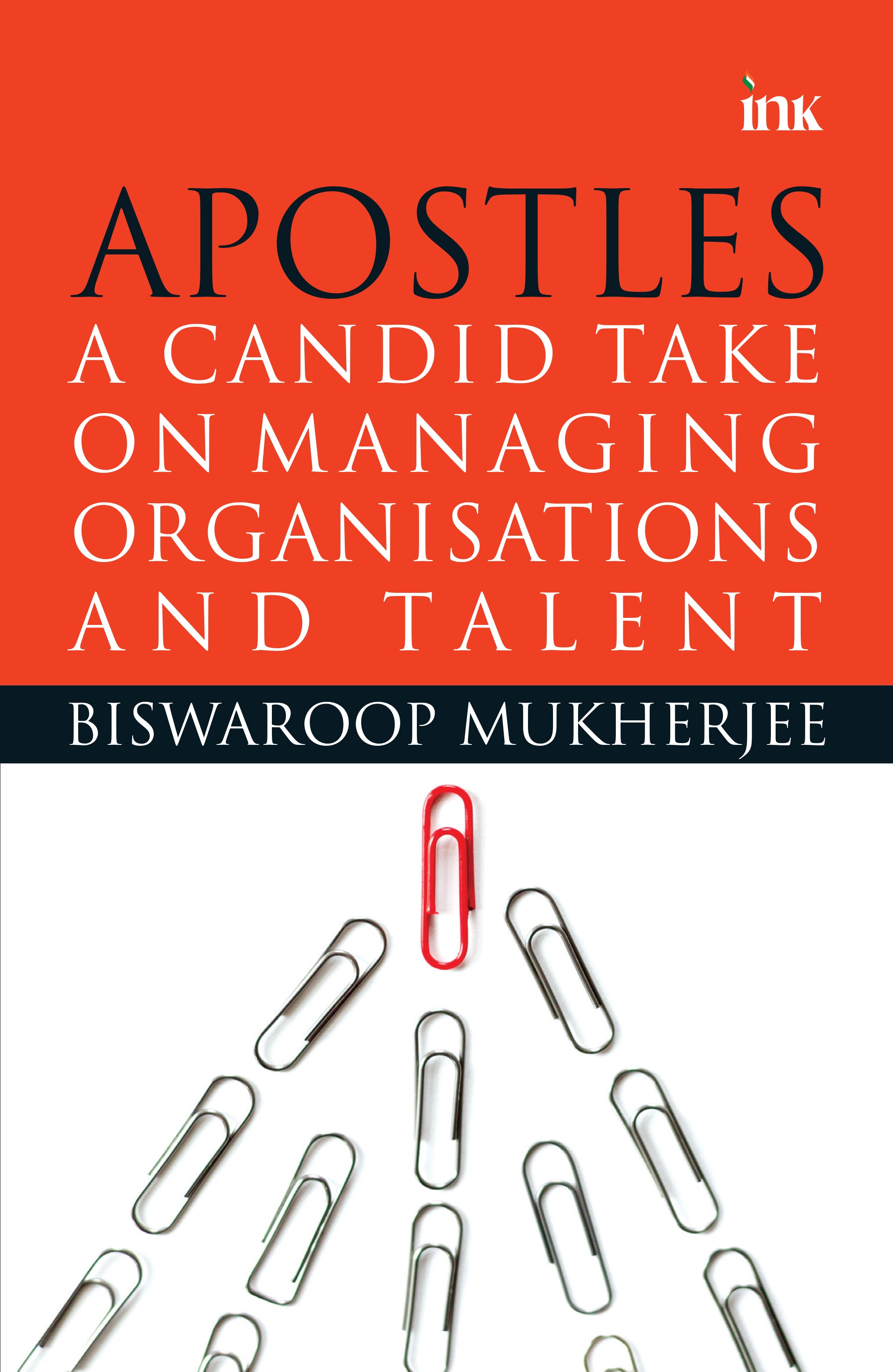BluOne Ink Apostles: A Candid Take on Managing Organisations and Talent by Biswaroop Mukherjee - Dista