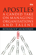 Thumbnail for BluOne Ink Apostles: A Candid Take on Managing Organisations and Talent by Biswaroop Mukherjee - Dista