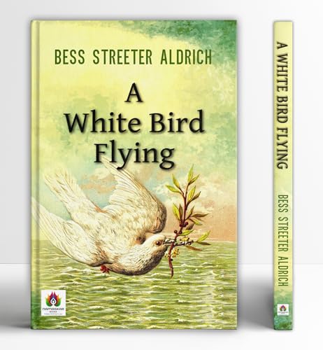 A White Bird Flying | Bess Streeter Aldrich-Bess Streeter Aldrich - Dista
