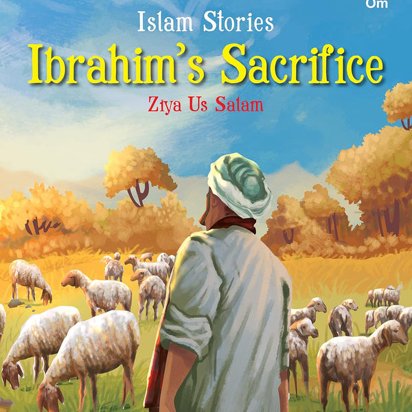 Islam Stories Ibrahims Sacrifice - Om Books - Distacart