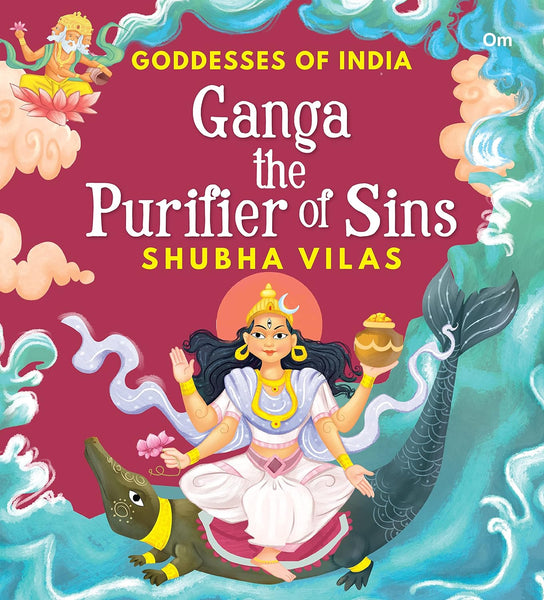 Goddesses of India : Ganga the Purufier of Sins - Om Books