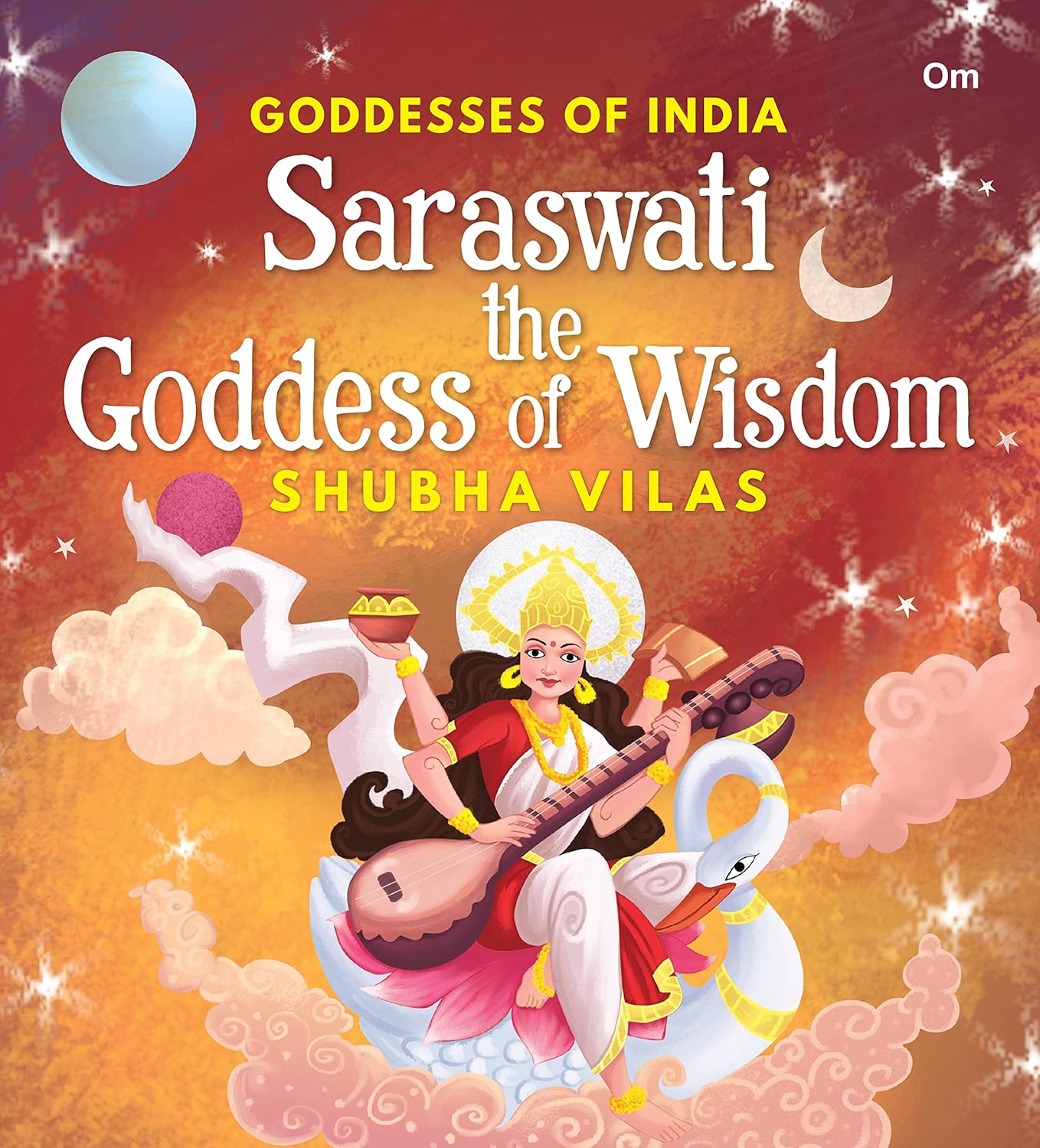 Goddesses of India : Saraswati the Goddess of Wisdom - Om Books - Distacart