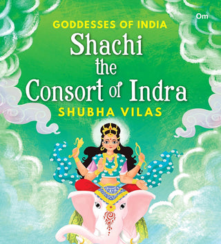 Goddesses of India : Shachi the Consort of Indra - Om Books