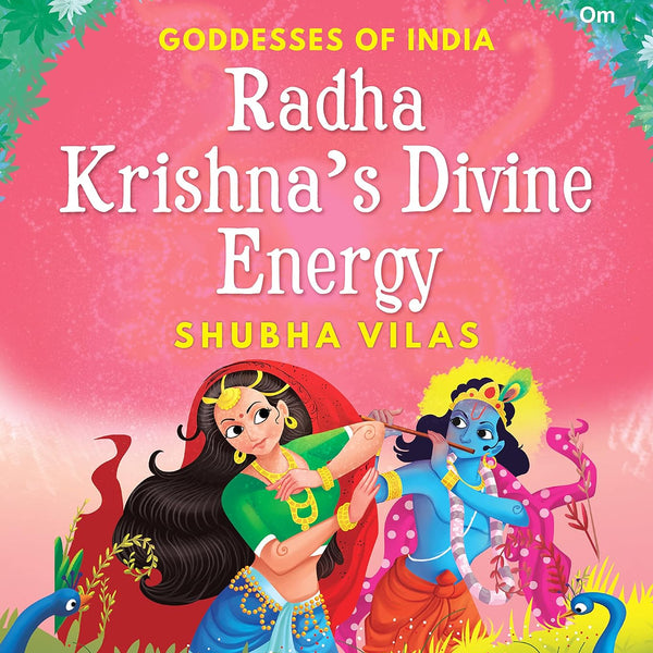 Goddesses of India : Radha Krishna's Divine Energy - Om Books - Distacart