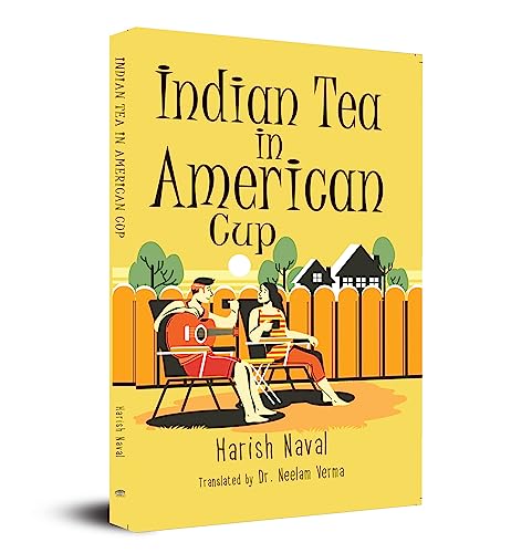 Indian Tea In American Cup (English Translation Of अमरीकी प्याले में भारतीय चाय)-Author Harish Naval::Translation Dr. Neelam Verma - Dista