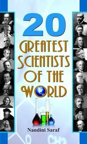 20 Greatest Scientists Of The World: WorldS Greatest Scientists & Inventors Who Changed The World - Biographies Of Inspirational Personalities-Nandini Saraf - Dista