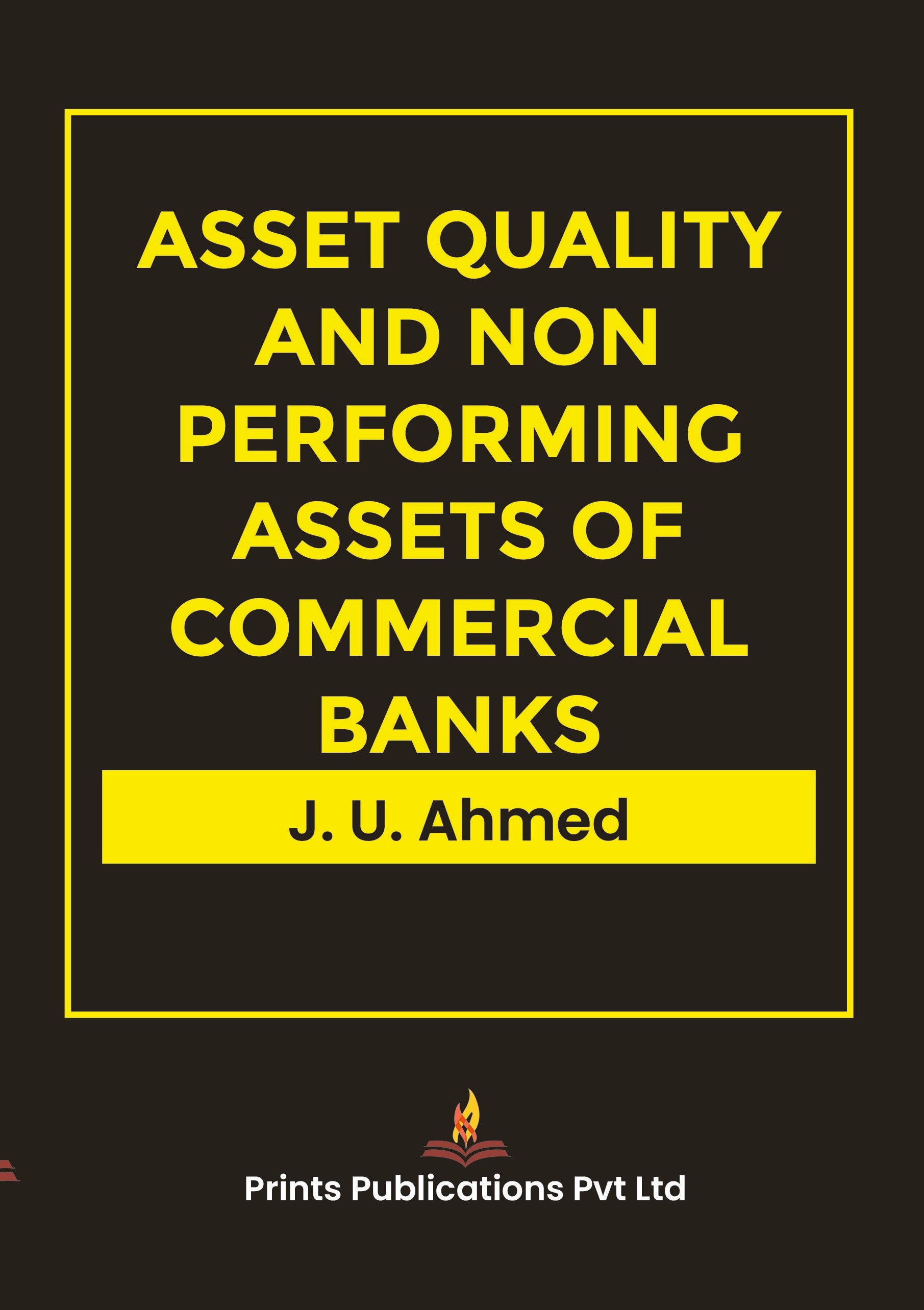 Asset Quality And Non Performing Assets Of Commercial Banks - J U AHMED - Dista