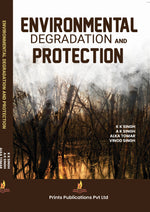 Thumbnail for Environmental Degradation and Protection - Alka Tomar,Dr K k Singh,Dr. A K Singh,Dr. Vinod Singh - Dista