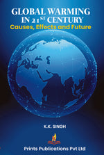 Thumbnail for Global Warming In 21st Century : Causes, Effects and Future - Dr. K K Singh