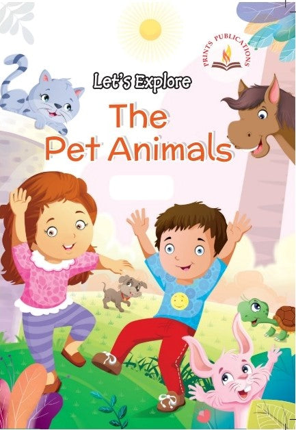 Let's Explore The Pet Animals - Prints Publications Editorial Team - Dista