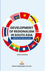 Thumbnail for Development of Regionalism in South Asia : Some Reflections on SAARC - Shveta Dhaliwal - Dista