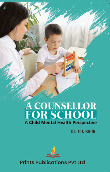 A Counsellor For School: A Child Mental Health Perspective - Dr. H. L. Kaila - Dista