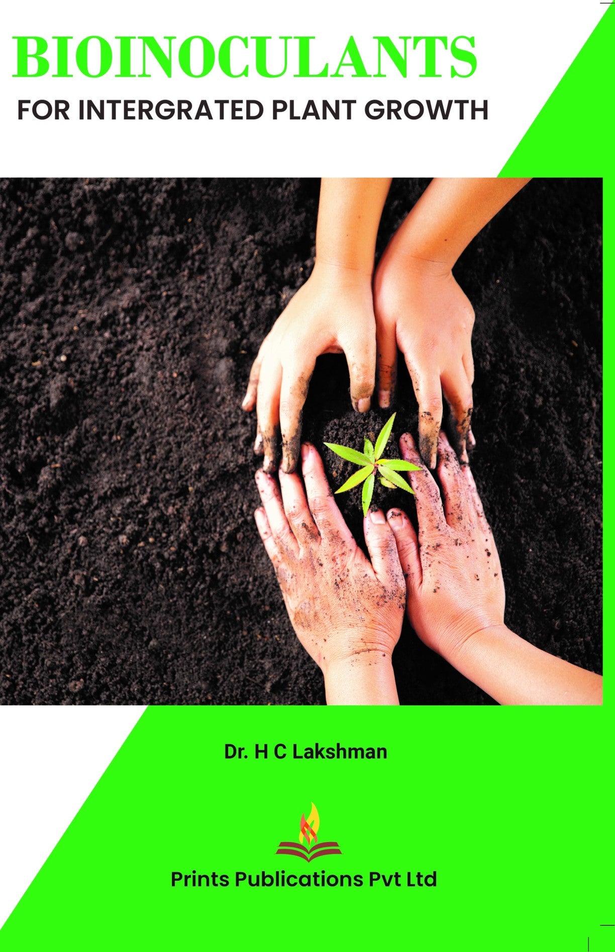 Bioinoculants For Integrated Plant Growth - DR H C LAKSHMAN - Dista