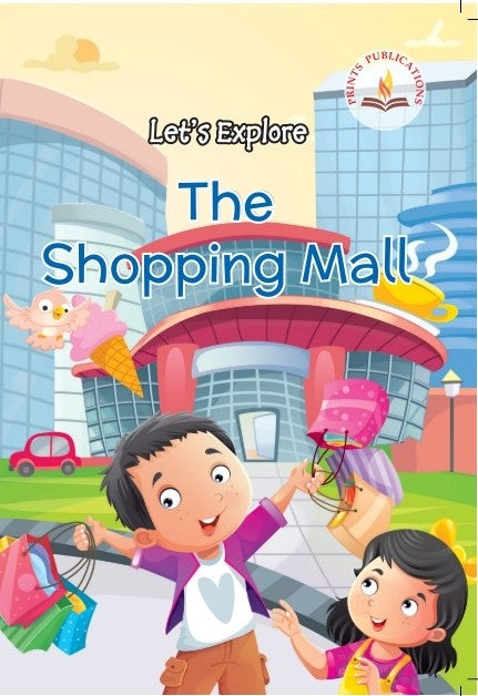 Let's Explore The Shopping Mall - Prints Publications Editorial Team - Dista