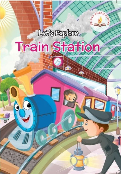Let's Explore Train Station - Prints Publications Editorial Team - Dista