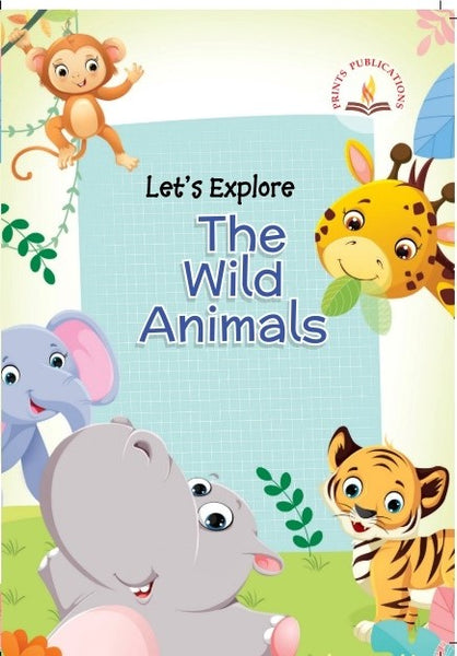 Let's Explore The Wild Animals - Prints Publications Editorial Team - Dista