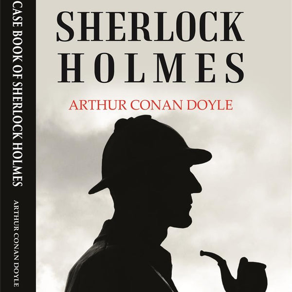 THE CASE BOOK OF SHERLOCK HOLMES - Gyan Books - Distacart