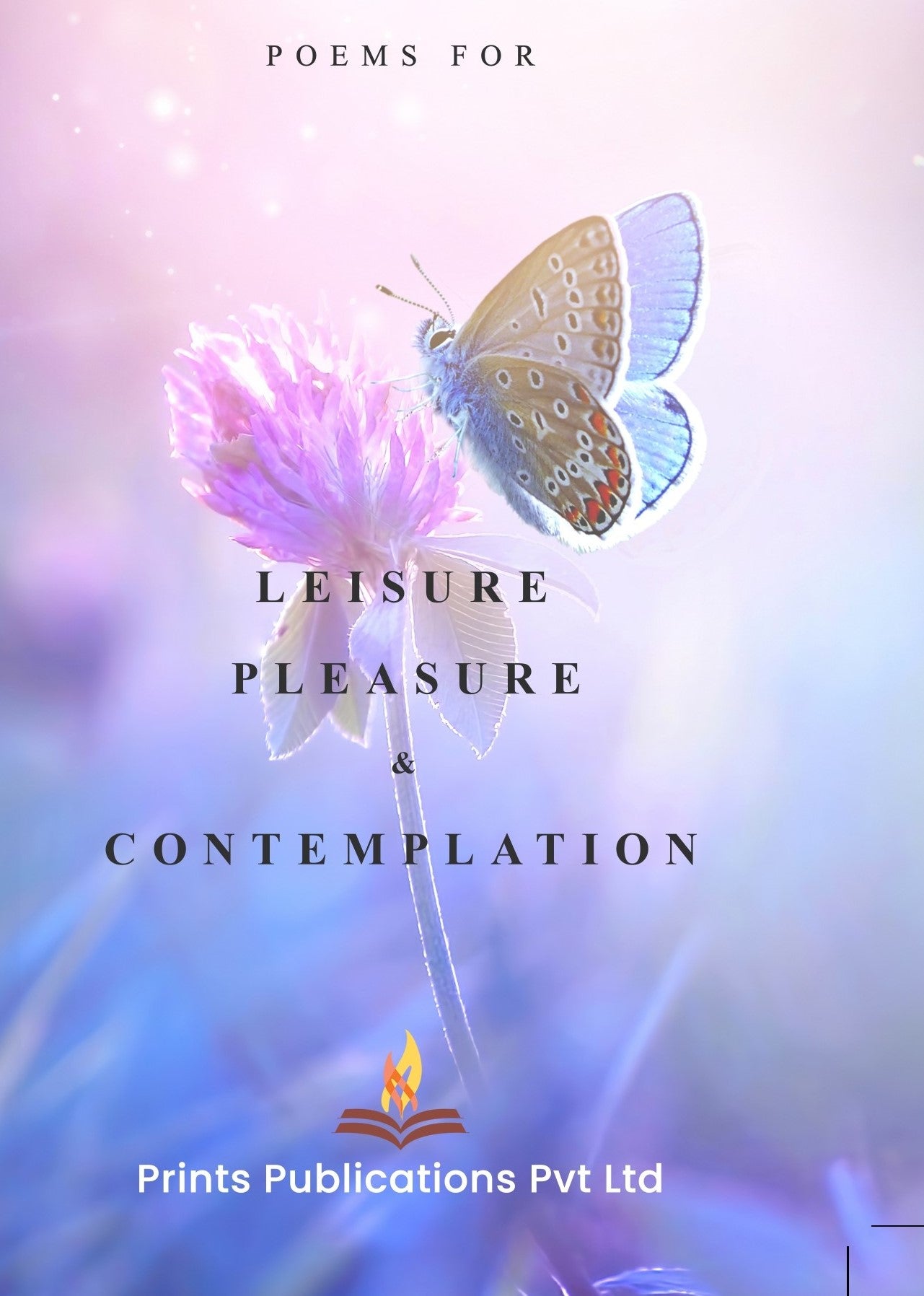 Poems for Leisure Pleasure & Contemplation - Editorial & Research Team of Prints Publications - Dista